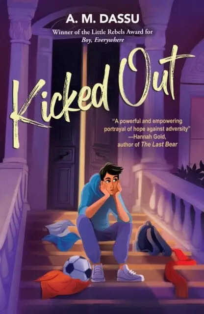 Kicked Out : A Boy, Everywhere Story By A. M. Dassu 1