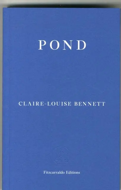 Pond By Claire-Louise Bennett 1