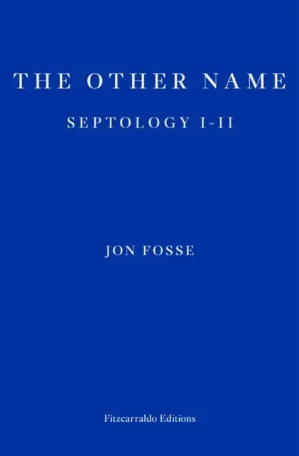 The Other Name - Winner Of The 2023 Nobel Prize In Literature : Septology I-Ii By Jon Fosse 1