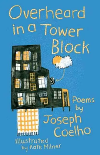 Overheard In A Tower Block: Poems By Joseph Coelho 1