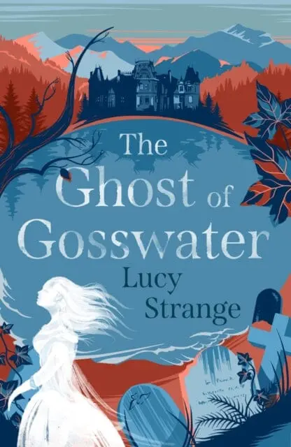 The Ghost Of Gosswater By Lucy Strange 1