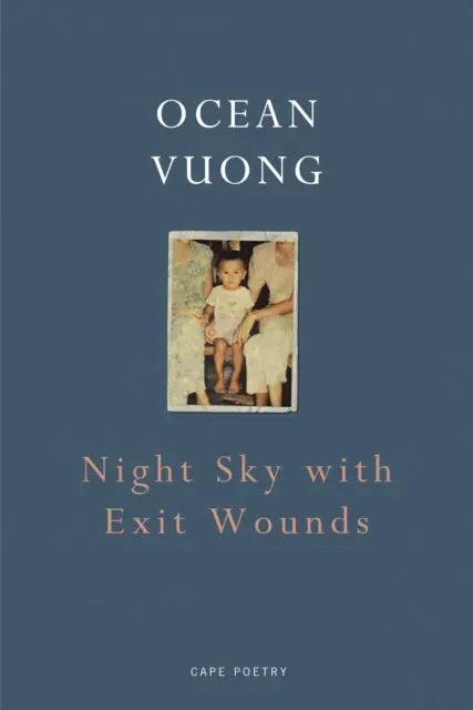 Night Sky With Exit Wounds By Ocean Vuong 1