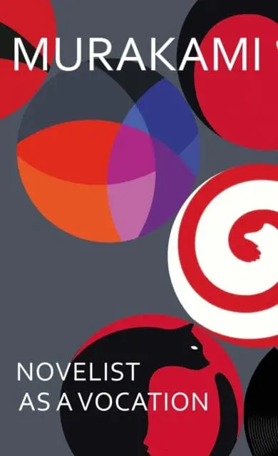 Novelist As A Vocation: The Master Storyteller On Writing And Creativity By Haruki Murakami 1