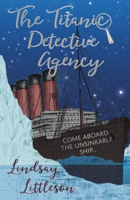 The Titanic Detective Agency By Lindsay Littleson 1