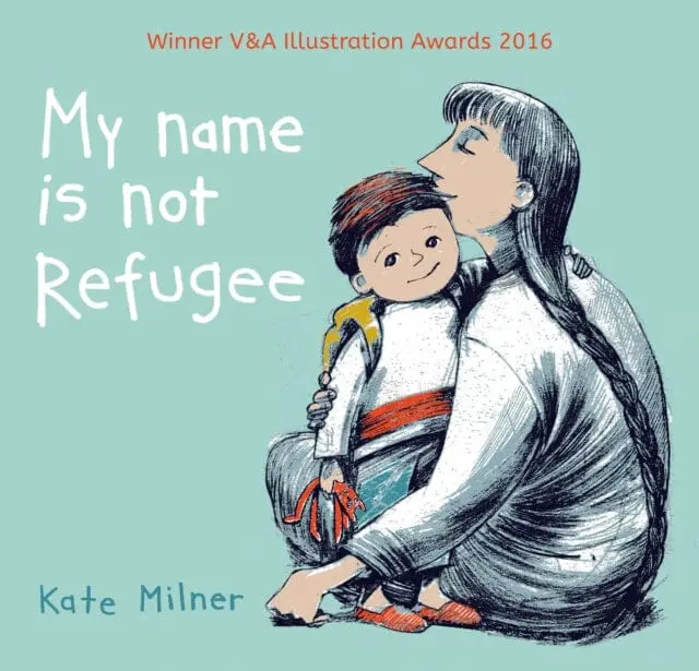 My Name Is Not Refugee By Kate Milner 1