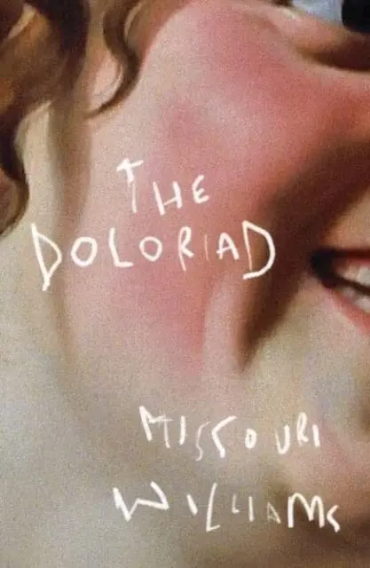 The Doloriad By Missouri Williams 1