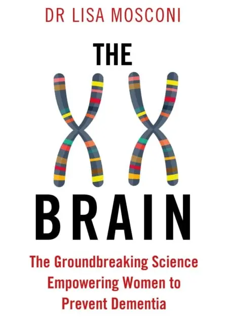 The Xx Brain: The Groundbreaking Science Empowering Women To Prevent Dementia By Dr. Lisa Mosconi 1