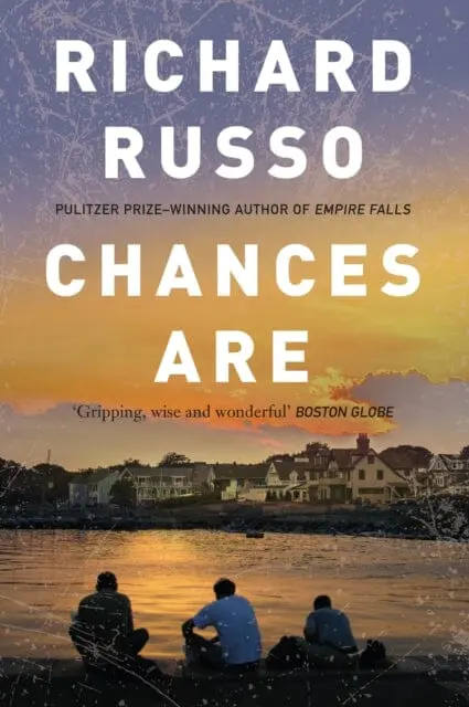 Chances Are By Richard Russo 1