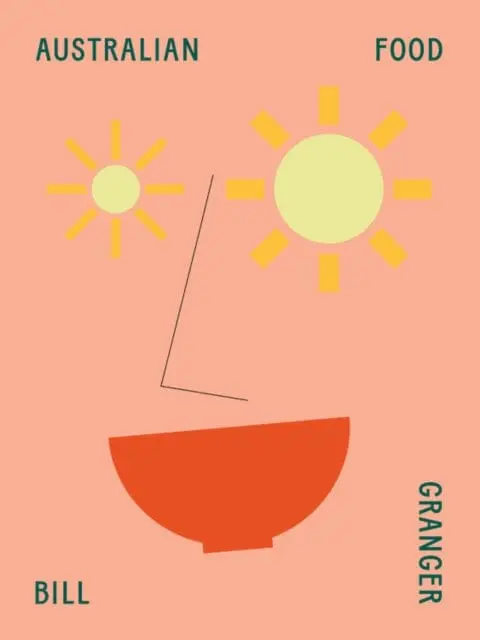 Australian Food By Bill Granger 1
