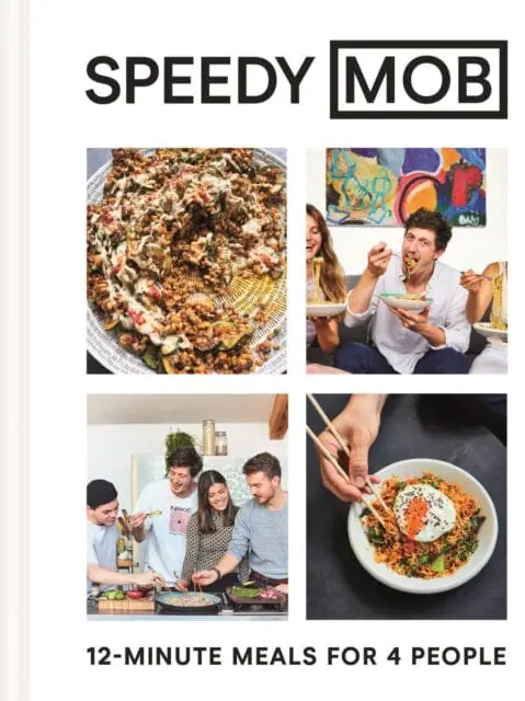 Speedy Mob: 12-Minute Meals For 4 People By Ben Lebus 1
