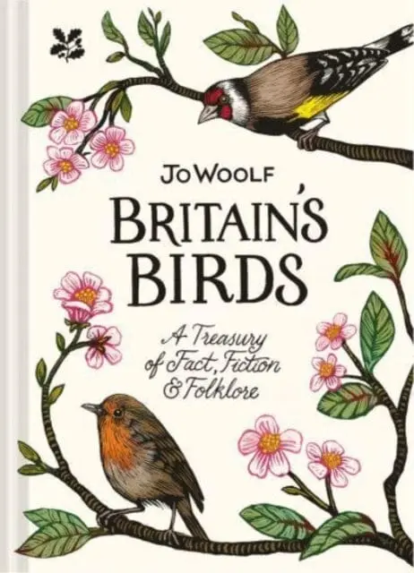 Britain's Birds: A Treasury Of Fact, Fiction And Folklore By Jo Woolf 1