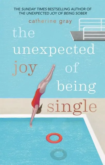 The Unexpected Joy Of Being Single By Catherine Gray 1