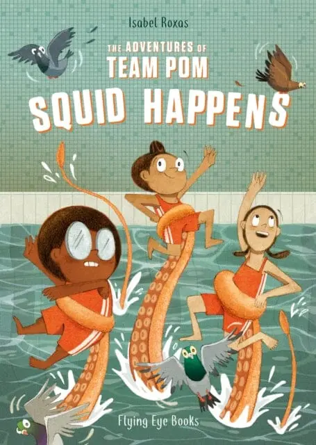 The Adventures Of Team Pom: Squid Happens By Isabel Roxas 1