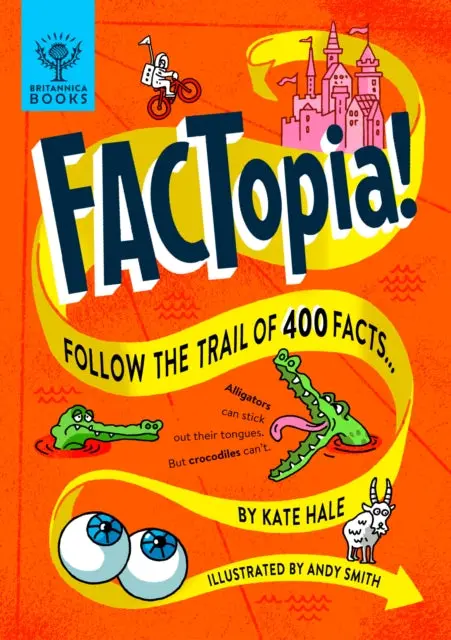 Factopia!: Follow The Trail Of 400 Facts [Britannica] By Kate Hale 1