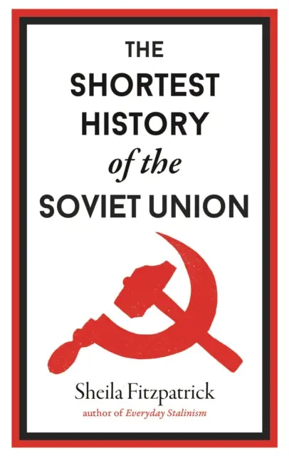 The Shortest History Of The Soviet Union By Sheila Fitzpatrick 1