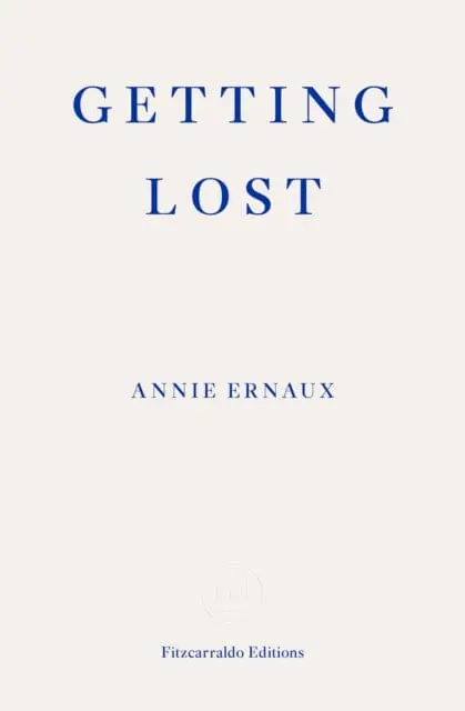 Getting Lost - Winner Of The 2022 Nobel Prize In Literature By Annie Ernaux 1
