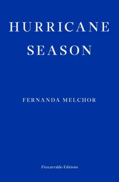 Hurricane Season By Fernanda Melchor 1