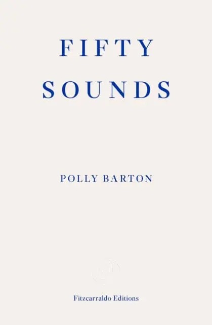 Fifty Sounds By Polly Barton 1