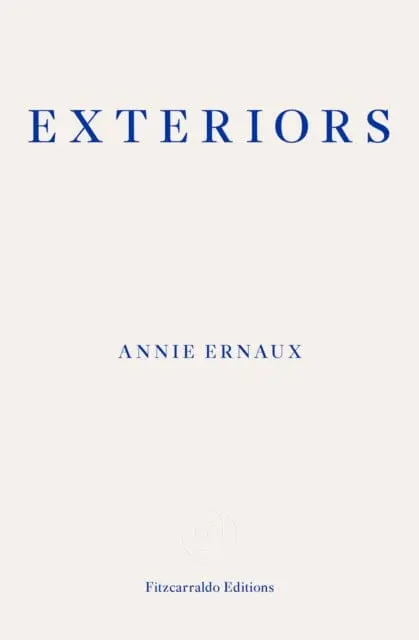 Exteriors - Winner Of The 2022 Nobel Prize In Literature By Annie Ernaux 1