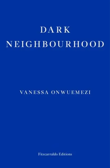 Dark Neighbourhood By Vanessa Onwuemezi 1