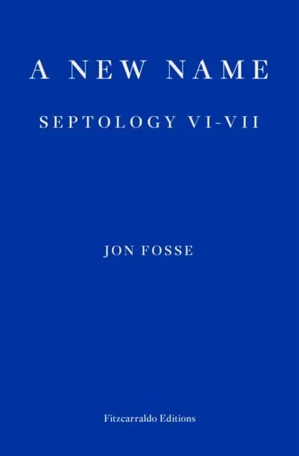 A New Name: Septology Vi-Vii By Jon Fosse 1
