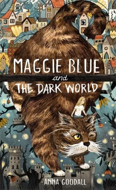 Maggie Blue And The Dark World  By Anna Goodall 1