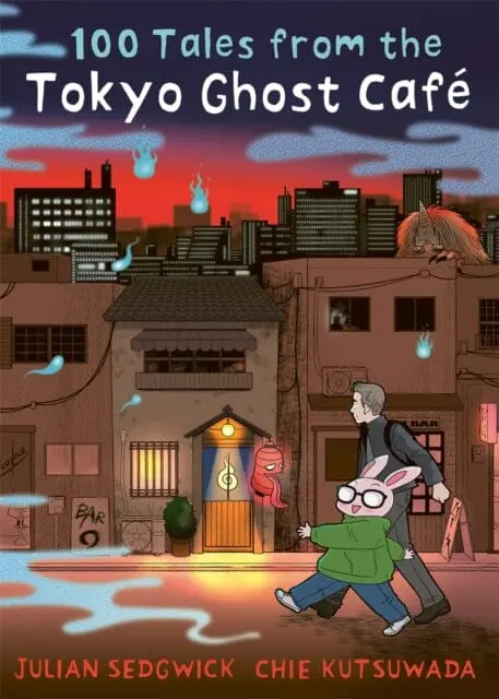 100 Tales From The Tokyo Ghost Cafe By Julian Sedgwick 1