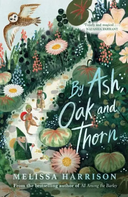 By Ash, Oak And Thorn By Melissa Harrison 1