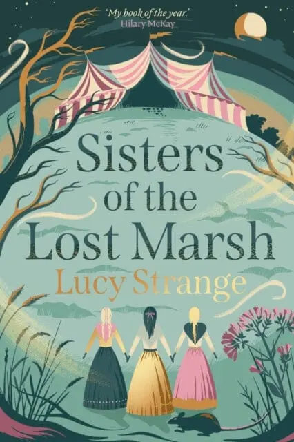 Sisters Of The Lost Marsh By Lucy Strange 1