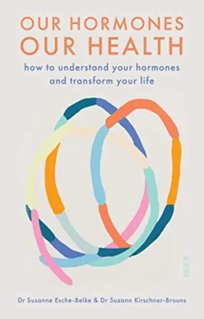 Our Hormones, Our Health  By Dr. Susanne Esche-Belke 1