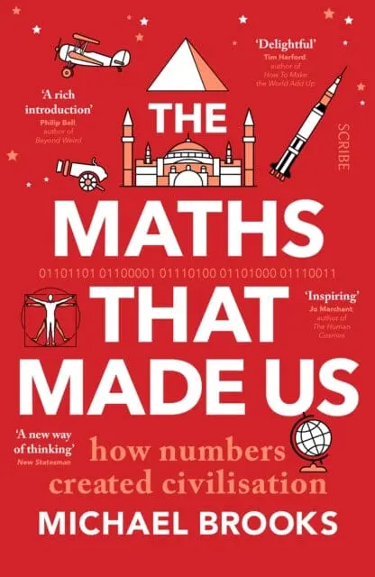 The Maths That Made Us : How Numbers Created Civilisation 1