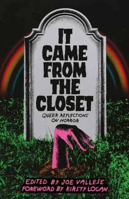It Came From The Closet : Queer Reflections On Horror By Joe Vallese 1