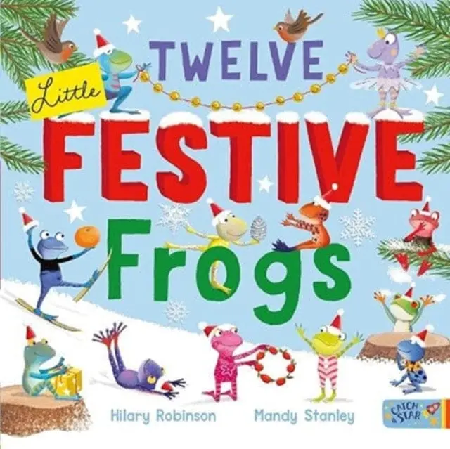 Twelve Little Festive Frogs By Hilary Robinson 1