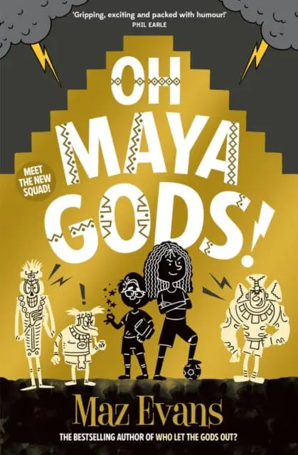 Oh Maya Gods! By Maz Evans 1