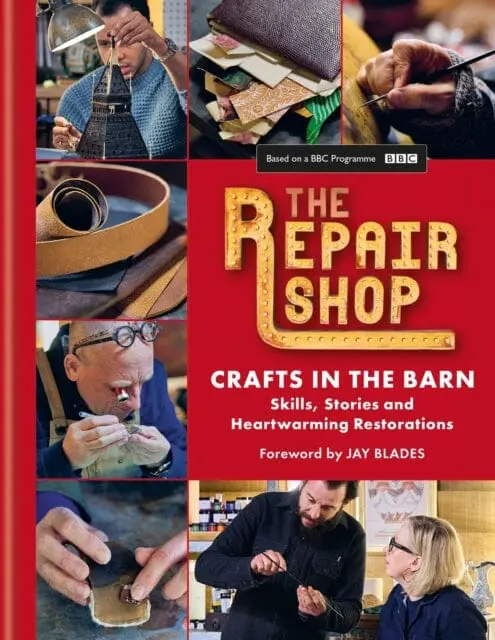 The Repair Shop: Crafts In The Barn : Skills, Stories And Heartwarming Restorations: The Latest Book By Elizabeth Wilhide 1