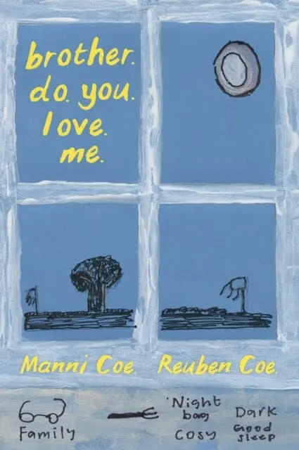 Brother. Do. You. Love. Me. By Manni Coe 1