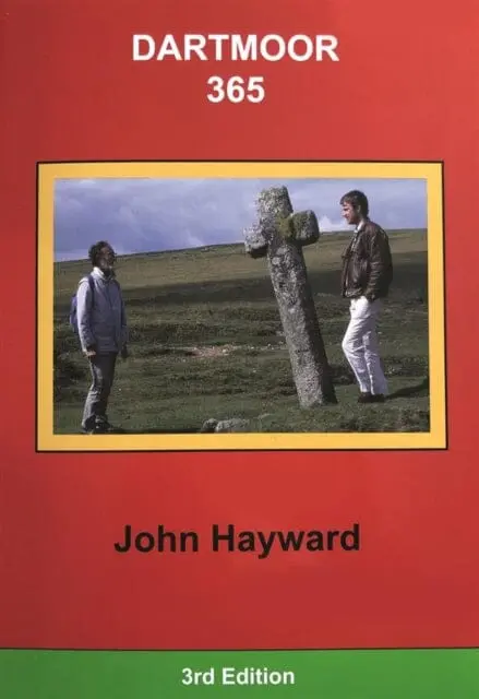 Dartmoor 365: An Exploration Of Every One Of The 365 Square Miles In The Dartmoor National Park By John Hayward 1