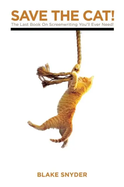 Save The Cat!: The Last Book On Screenwriting You'll Ever Need By Blake Snyder 1