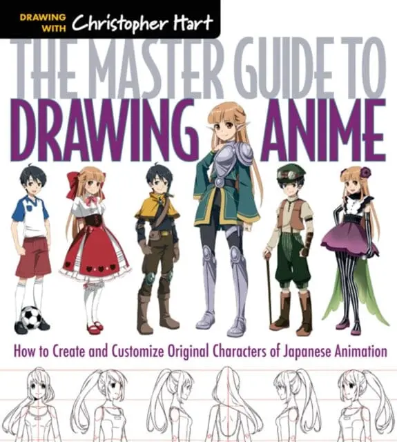 The Master Guide To Drawing Anime : How To Draw Original Characters From Simple Templates By Christopher Hart 1