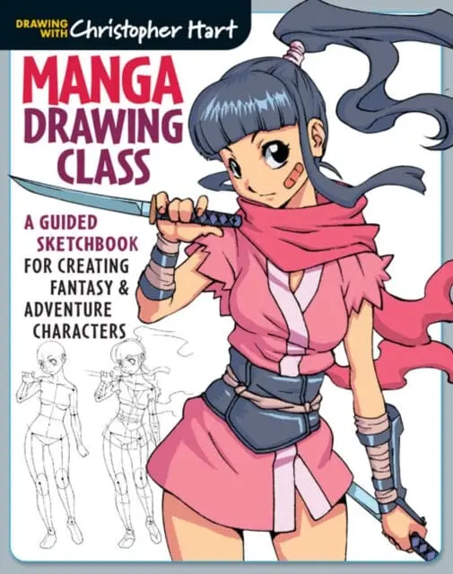 Manga Drawing Class : A Guided Sketchbook For Creating Fantasy & Adventure Characters By Christopher Hart 1