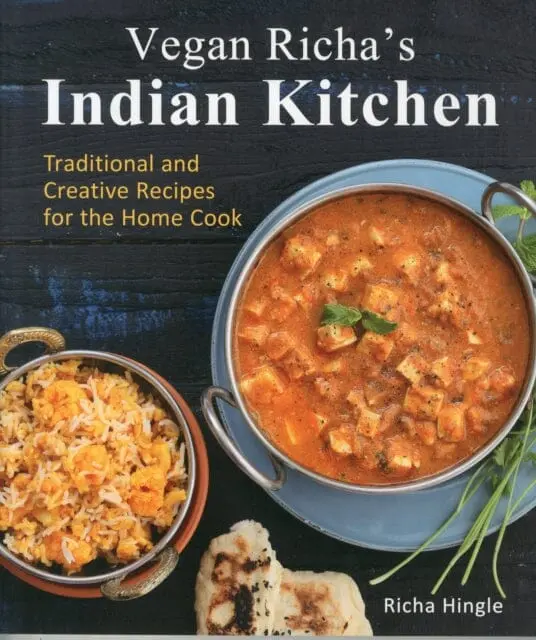 Vegan Richa's Indian Kitchen: Traditional And Creative Recipes For The Home Cook By Richa Hingle 1