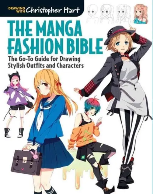 The Manga Fashion Bible : The Go-To Guide For Drawing Stylish Outfits And Characters By Christopher Hart 1