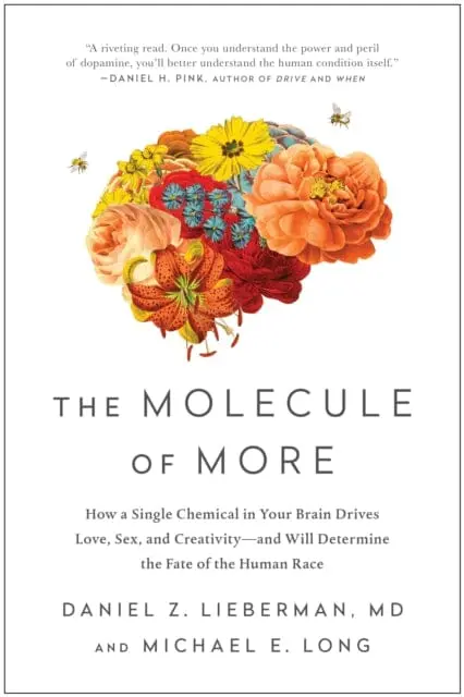 The Molecule Of More : How A Single Chemical In Your Brain Drives Love, Sex, And Creativity--And Will Determine The Fate Of The Human Race 1