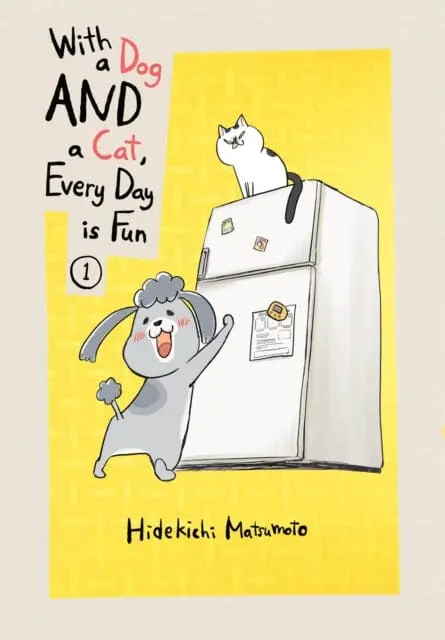 With A Dog And A Cat, Every Day Is Fun, Volume 1 By Hidekichi Matsumoto 1