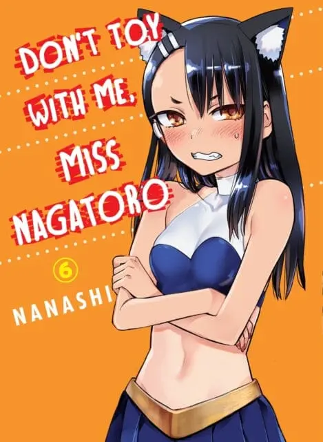 Don't Toy With Me Miss Nagatoro, Volume 6 By Nanashi 1
