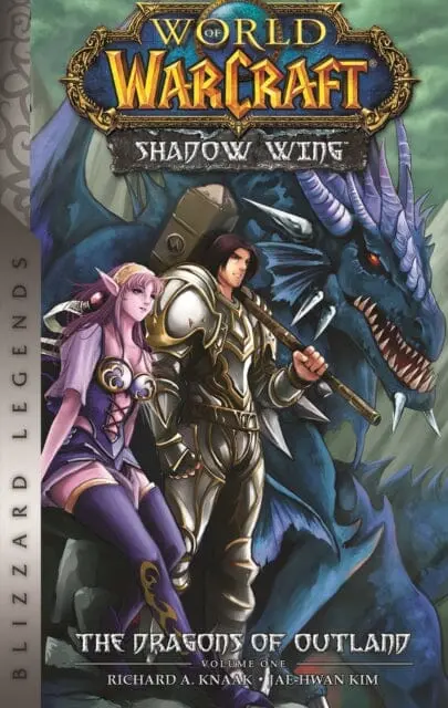 World Of Warcraft: Shadow Wing - The Dragons Of Outland - Book One : Blizzard Legends By Richard A. Knaak 1
