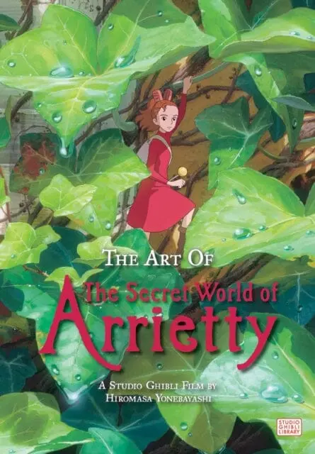 The Art Of The Secret World Of Arrietty By Hiromasa Yonebayashi 1