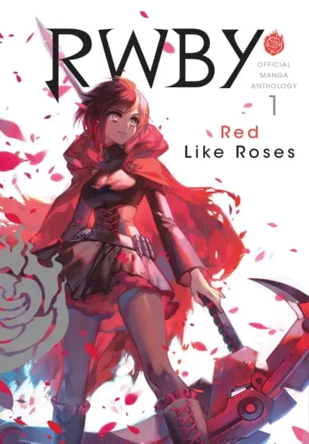 Rwby: Official Manga Anthology, Vol. 1 : Red Like Roses By Rooster Teeth Productions 1