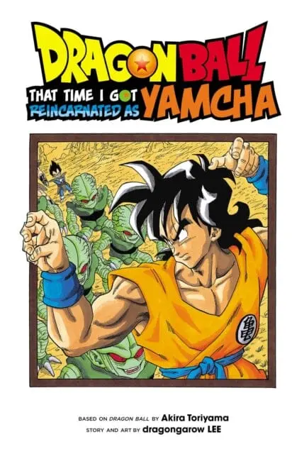 Dragon Ball: That Time I Got Reincarnated As Yamcha! By Dragongarow Lee 1