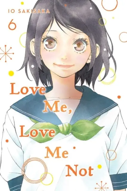 Love Me, Love Me Not, Vol. 6 By Io Sakisaka 1